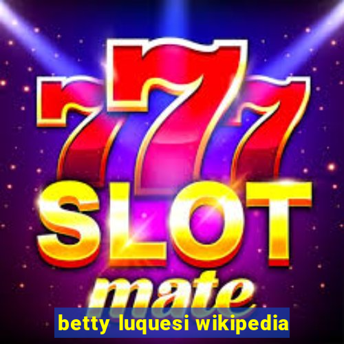 betty luquesi wikipedia